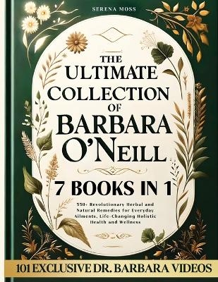 The Ultimate Collection of Barbara O'Neill - Serena Moss