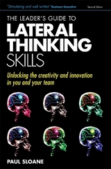 The Leader's Guide to Lateral Thinking Skills - Sloane, Paul