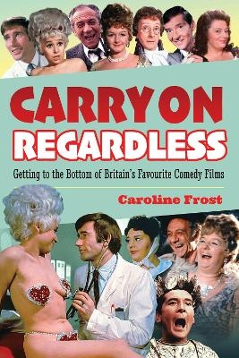 Carry On Regardless - Caroline Frost