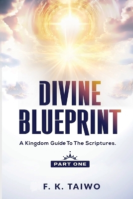 Divine Blueprint - Dr F K Taiwo