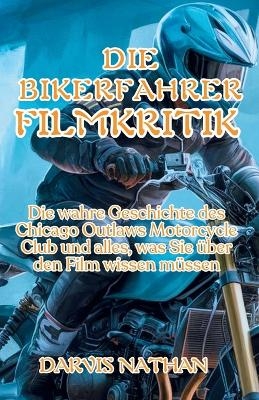 Die Bikerfahrer Filmkritik - Darvis Nathan