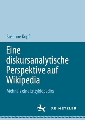 Eine diskursanalytische Perspektive auf Wikipedia - Susanne Kopf