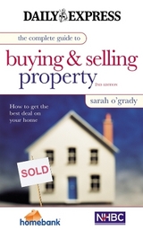 The Complete Guide to Buying and Selling Property - O'Grady, Sarah