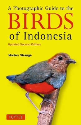 A Photographic Guide to the Birds of Indonesia - Morten Strange