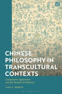 Chinese Philosophy in Transcultural Contexts - Jana S. Rošker