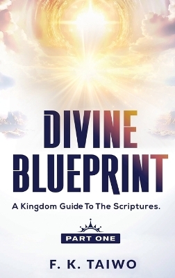 Divine Blueprint - Dr F K Taiwo