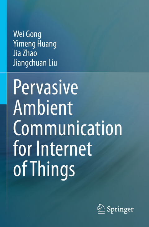 Pervasive Ambient Communication for Internet of Things - Wei Gong, Yimeng Huang, Jia Zhao, Jiangchuan Liu