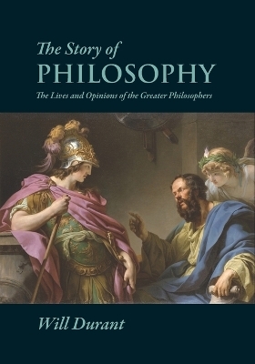 The Story of Philosophy - Will Durant