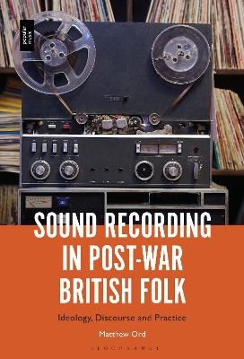 Sound Recording in Post-War British Folk - Dr. Matthew Ord