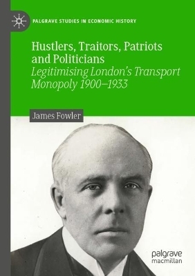 Hustlers, Traitors, Patriots and Politicians - James Fowler