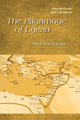 The Pilgrimage of Egeria - Anne McGowan, Paul F. Bradshaw