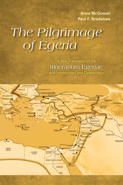 Pilgrimage of Egeria -  Paul F. Bradshaw,  Anne McGowan