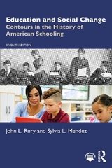 Education and Social Change - Rury, John L.; Mendez, Sylvia L.