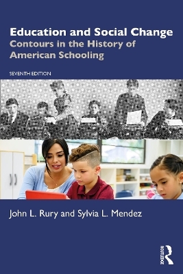 Education and Social Change - John L. Rury, Sylvia L. Mendez