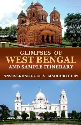 Glimpses of West Bengal and Sample Itinerary - Ansusekhar Guin, Madhuri Guin