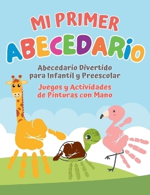 Mi primer Abecedario. Abecedario Divertido para Infantil y Preescolar. Juegos y Actividades de Pinturas con Mano -  Mr Mintz Crafts