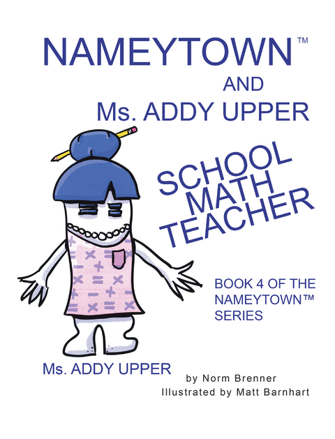 Nameytown and Ms. Addy Upper the School Math Teacher - Norm Brenner