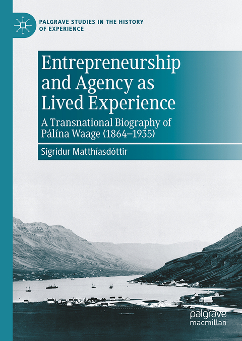 Entrepreneurship and Agency as Lived Experience - Sigríður Matthíasdóttir