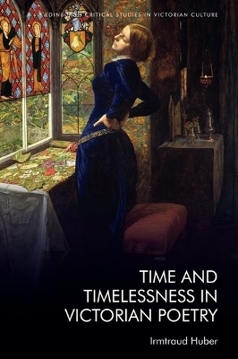 Time and Timelessness in Victorian Poetry - Irmtraud Huber