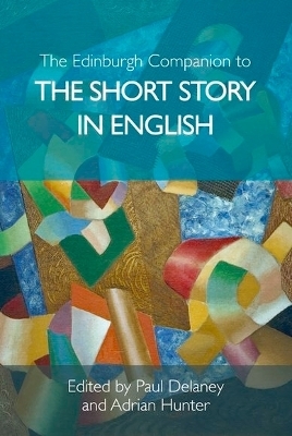 The Edinburgh Companion to the Short Story in English - 