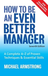 How to be an Even Better Manager - Armstrong, Michael