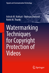 Watermarking Techniques for Copyright Protection of Videos - Ashish M. Kothari, Vedvyas Dwivedi, Rohit M. Thanki