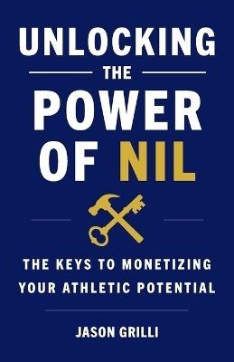 Unlocking the Power of NIL - Jason Grilli, Ryan Joline