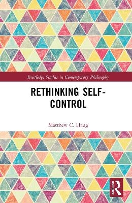 Rethinking Self-Control - Matthew C. Haug