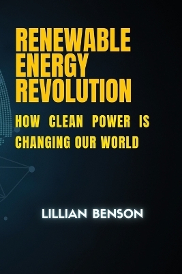 Renewable Energy Revolution - Lillian Benson