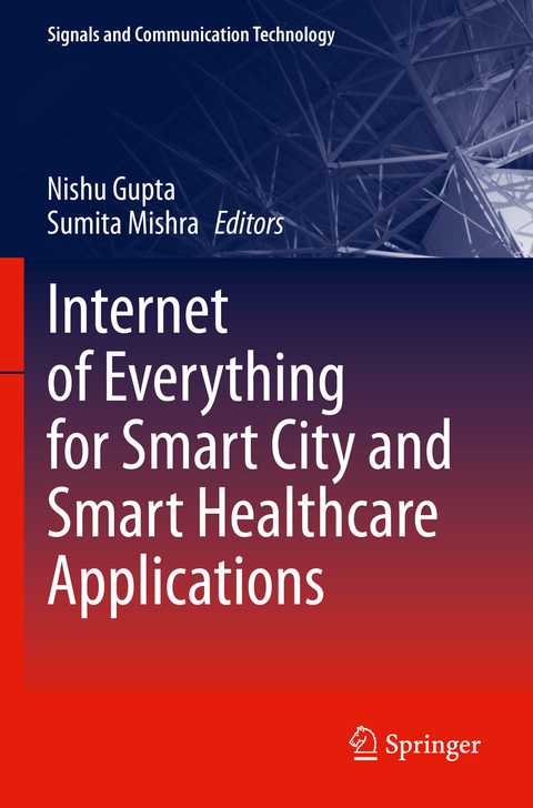 Internet of Everything for Smart City and Smart Healthcare Applications - 