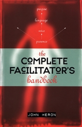 The Complete Facilitator's Handbook - Heron, John