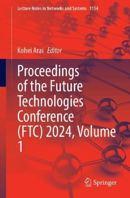 Proceedings of the Future Technologies Conference (FTC) 2024, Volume 1 - 