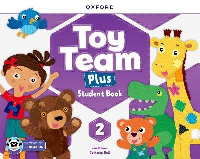 Toy Team Plus: Level 2: Student Book with Lingokids app - Jen Dobson, Catherine Ball