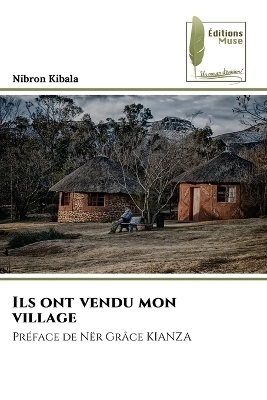 Ils ont vendu mon village - Nibron Kibala