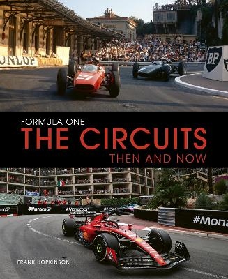 Formula One The Circuits: Then & Now - Frank Hopkinson