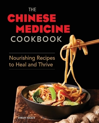 The Chinese Medicine Cookbook - Stacey Isaacs