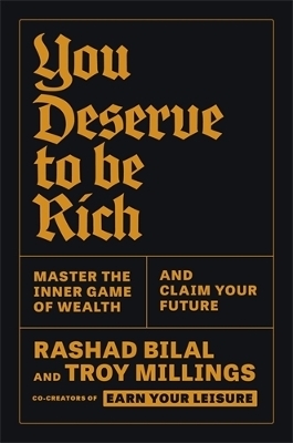 You Deserve To Be Rich - Rashad Bilal, Troy Millings