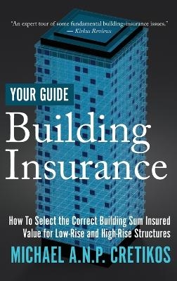 Building Insurance Your Guide - Michael A N P Cretikos