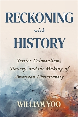 Reckoning with History - William Yoo