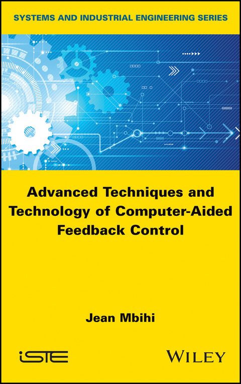 Advanced Techniques and Technology of Computer-Aided Feedback Control -  Jean Mbihi