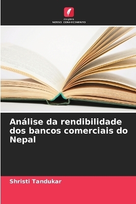 An�lise da rendibilidade dos bancos comerciais do Nepal - Shristi Tandukar