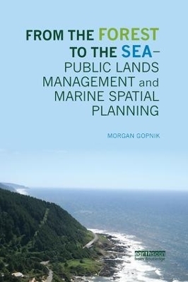 From the Forest to the Sea - Public Lands Management and Marine Spatial Planning - Morgan Gopnik