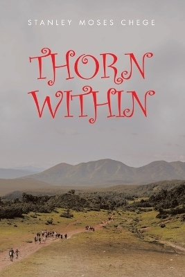 Thorn Within - Stanley Moses Chege