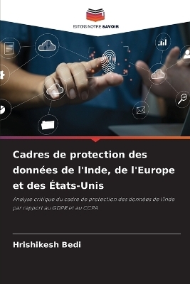 Cadres de protection des données de l'Inde, de l'Europe et des États-Unis - Hrishikesh Bedi