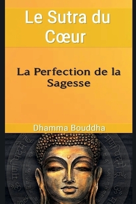 Le Sutra du Coeur - Bouddha Gautama