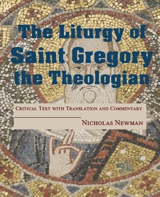 The Liturgy of Saint Gregory the Theologian - Nicholas Newman