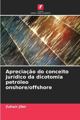 Aprecia��o do conceito jur�dico da dicotomia petr�leo onshore/offshore - Zuhair Jibir