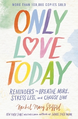 Only Love Today - Rachel Macy Stafford