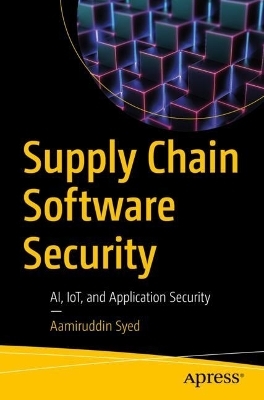 Supply Chain Software Security - Aamiruddin Syed