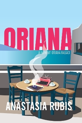 Oriana: A Novel - Anastasia Rubis